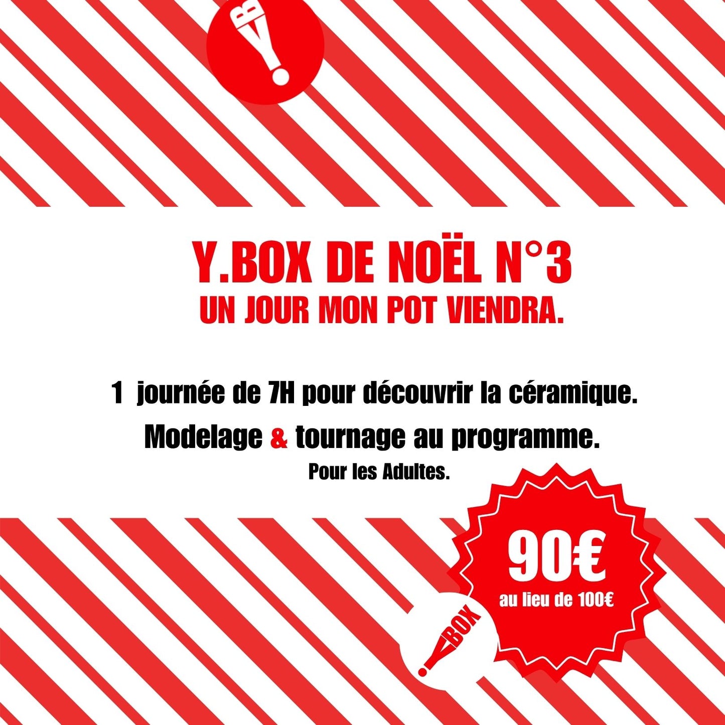 Y.BOX N°3 Un jour mon pot viendra. Adultes .1 journée de céramique 7h.
